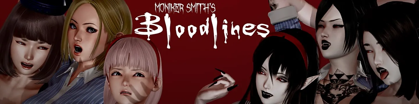 MONIKER SMITH’S BLOODLINES [V0.70] [MONIKER SMITH]