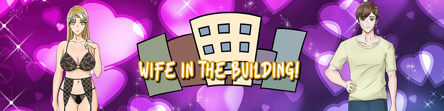 WIFE IN THE BUILDING [V0.4.50 BETA] [DINOTAIL GAMES]