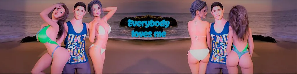 EVERYBODY LOVES ME [V0.1A] [EVERYLM]