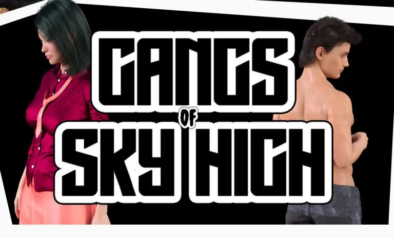 Gangs of Sky High [v0.01] [Naughty Hatter Productions]