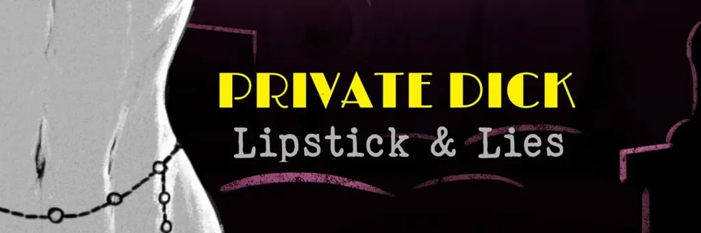 Private Dick: Lipstick & Lies [v1.3.0 Demo] [Cisco Donovan]