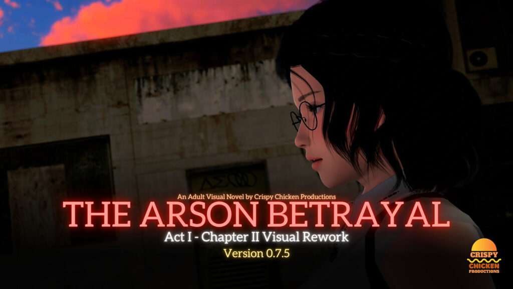 The Arson Betrayal [v0.7.5] [Crispy Chicken Productions]