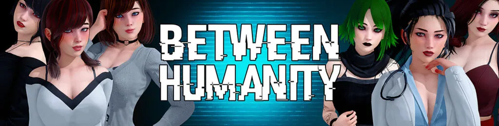 Between Humanity [v0.2.0] [DebatingPanda]