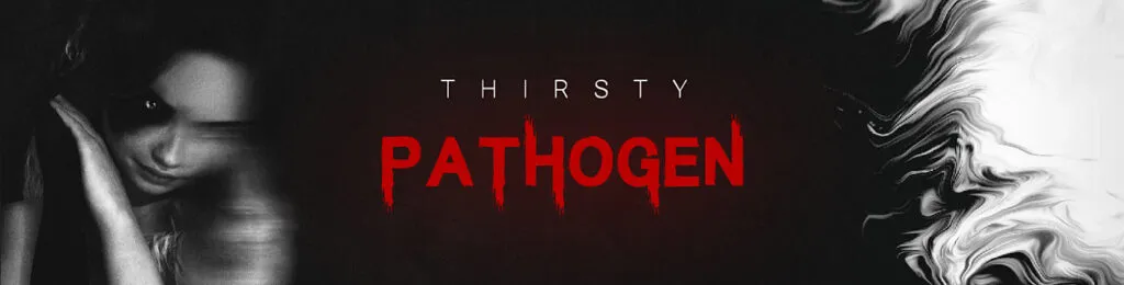 Thirsty Pathogen [v0.2a] [Silent Pyramid]