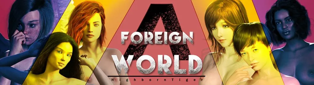 A Foreign World [Episode 5] [HighbornTiger]